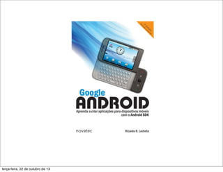 terça-feira, 22 de outubro de 13
 