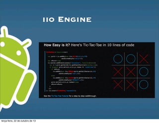 iio Engine
terça-feira, 22 de outubro de 13
 