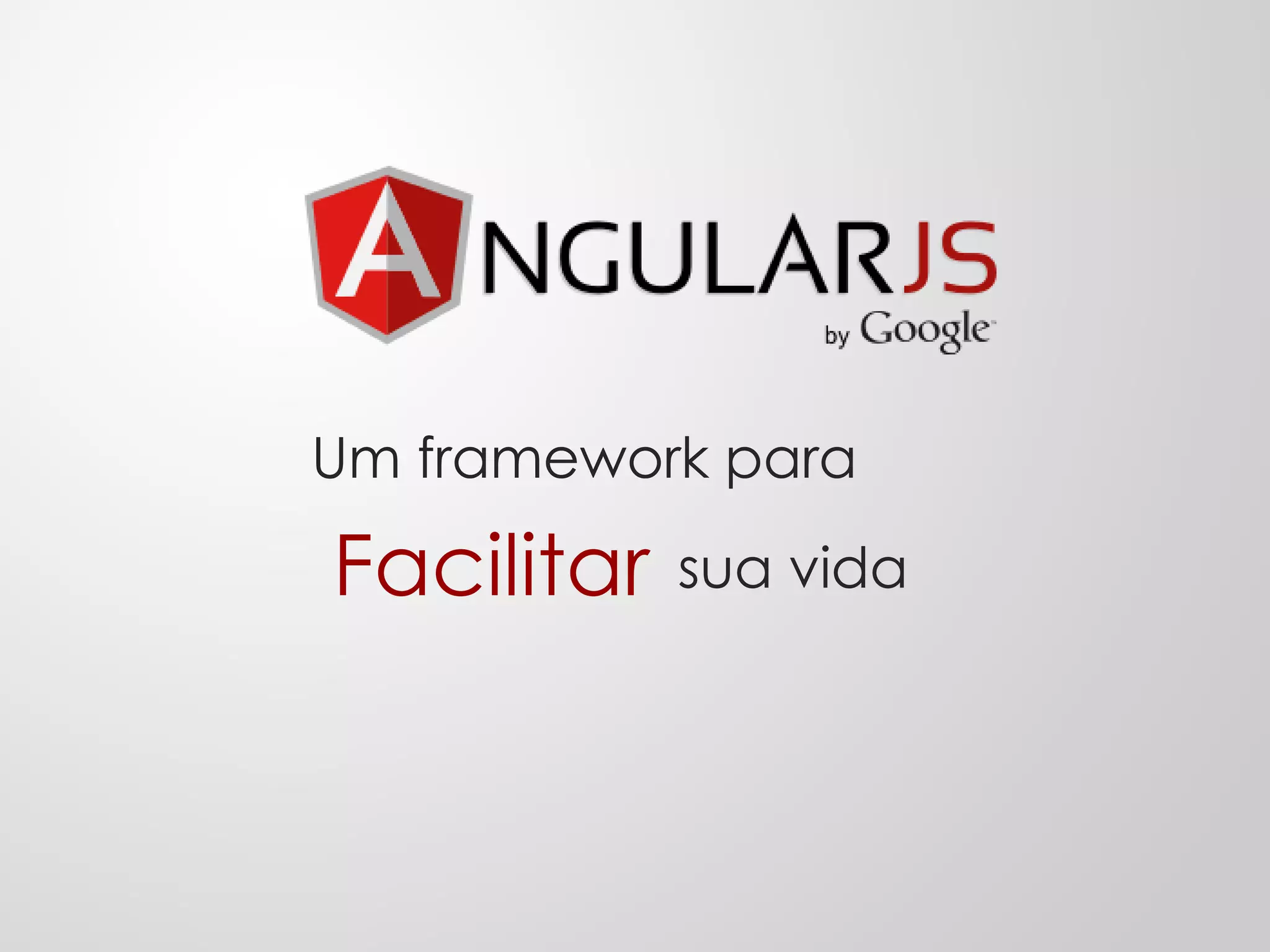 Um framework para
Facilitar
sua vida