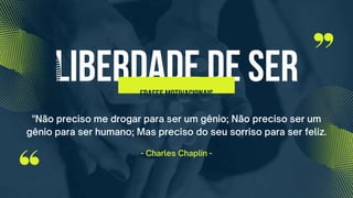 Liberdade de ser
frases motivacionais
 