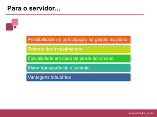 FlexibilidadePossibilidades oferecidas ao participantes que perde o vínculo com a Patrocinadora: