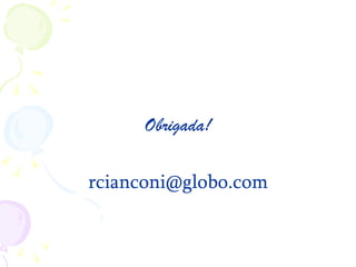 Obrigada! [email_address] 