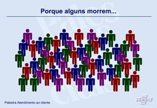 Porque alguns morrem... 