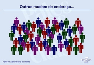 Outros mudam de endereço... 