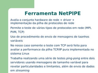 Foco: Dispositivos de Rede Objetivo: avaliar o suporte de rede das distribuições 