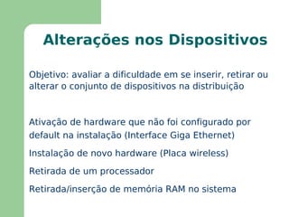 Itens de hardware para avaliação na máquina: Interface Fast Ethernet OnBoard Intel 