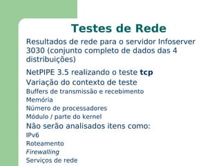 Coleta das informações relacionadas com módulos,  device drivers  e itens de hardware (especificamente interfaces de rede, mas o que for aprendido aqui servirá para praticamente qualquer hardware no sistema) 