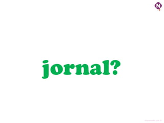 jornal?

          ninocarvalho.com.br
 