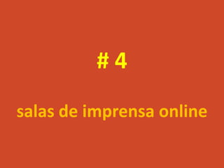 #4
salas de imprensa online
 