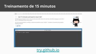 Treinamento de 15 minutos
try.github.io
 