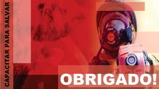 CAPACITAR
PARA
SALVAR
OBRIGADO!
 