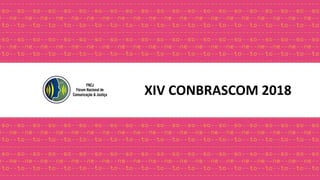 XIV CONBRASCOM 2018
 