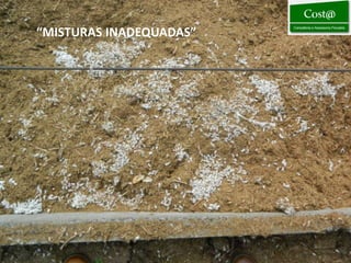 “MISTURAS INADEQUADAS”
 