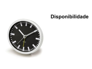Disponibilidade
 