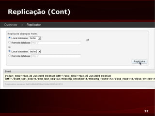 Replicação (Cont)




                    32
 