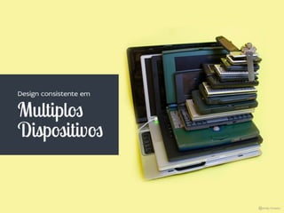 Como desenvolver sites utilizando Design Responsivo