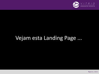 Vejam esta Landing Page ...
 