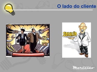 O lado do cliente 