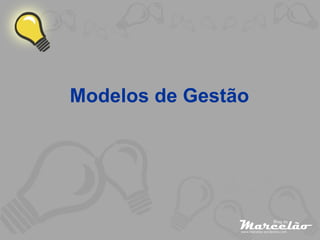 Modelos de Gestão 