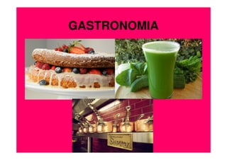 GASTRONOMIA

 