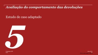PwC
(DC0) Informação Pública
Avaliação do comportamento das devoluções
Estudo de caso adaptado
22
julho 2016Congresso USP
 