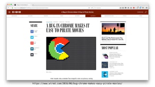 https://www.wired.com/2016/06/bug-chrome-makes-easy-pirate-movies/
 