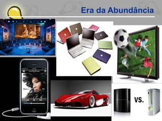 Era da Abundância
 