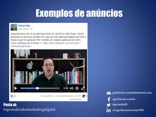 Exemplos de anúncios
Posta ai:
#aprendendomarketingdigital
 