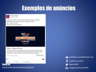 Exemplos de anúncios
Posta ai:
#aprendendomarketingdigital
 