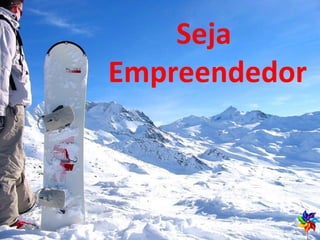Seja  Empreendedor 
