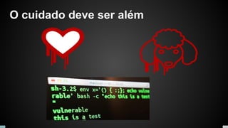 O cuidado deve ser além
 