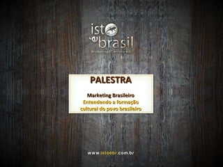 Eventos Corporativos 2010 PALESTRA Marketing Brasileiro Entendendo a formação cultural do povo brasileiro 