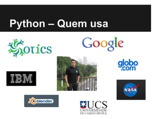 Python – Quem usa
 