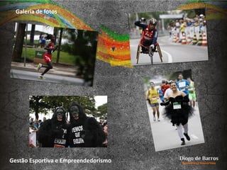 Galeria de fotos
Gestão Esportiva e Empreendedorismo
 