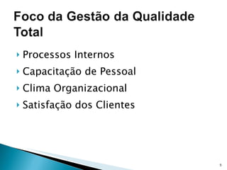 Processos Internos Capacitação de Pessoal Clima Organizacional Satisfação dos Clientes 