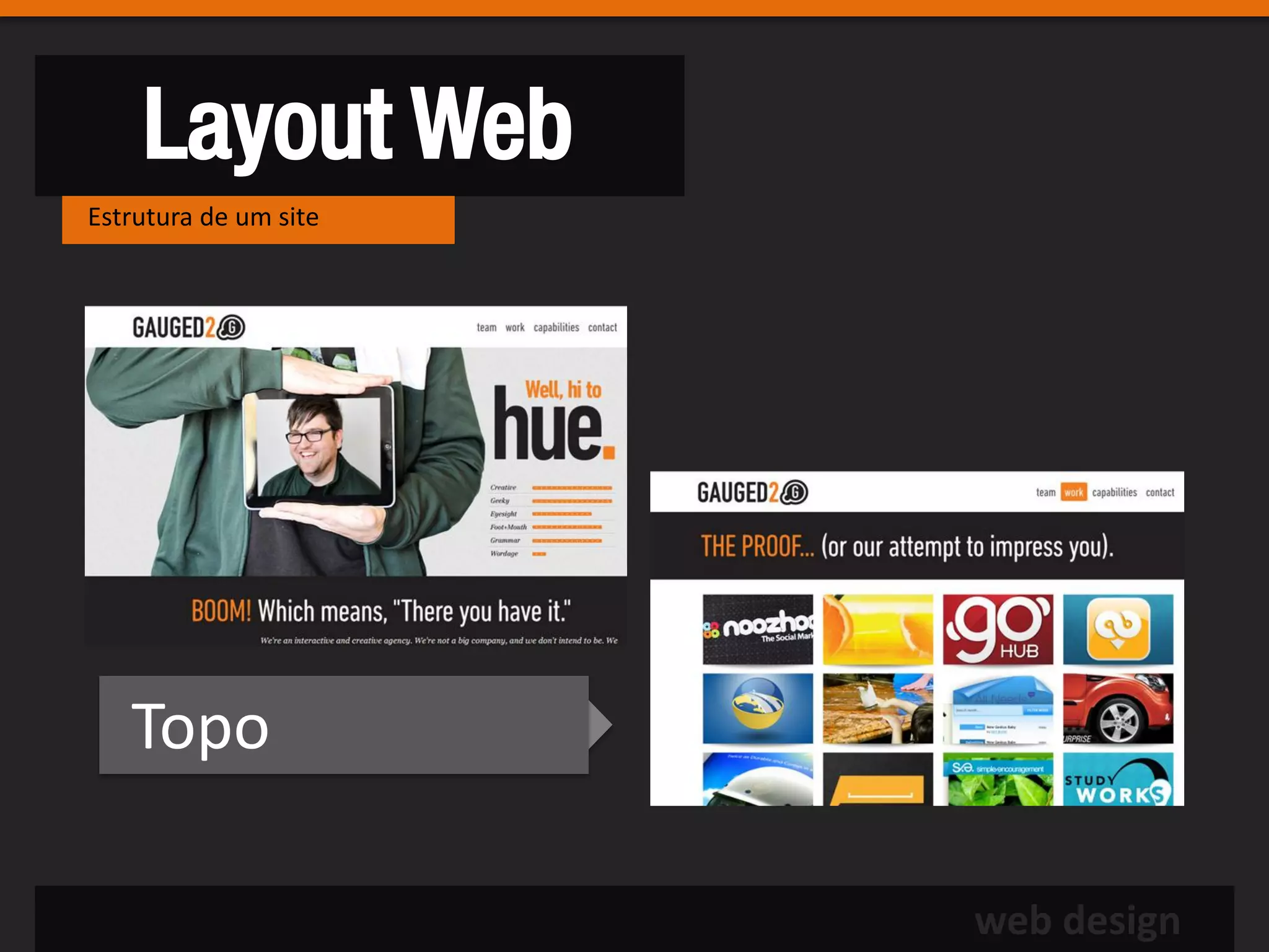 Layout Web
Estrutura de um site




   Topo

                       web design
 