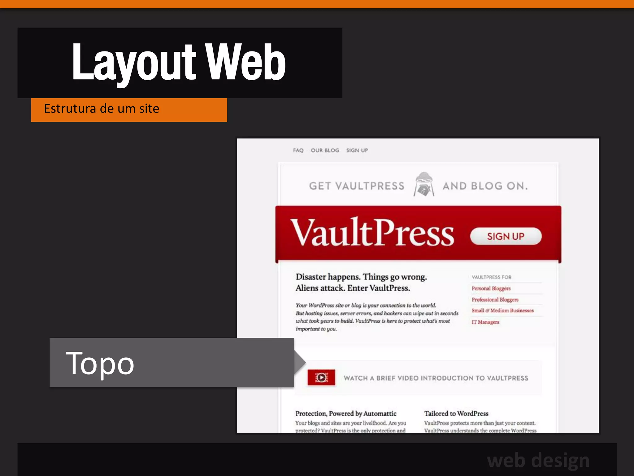Layout Web
Estrutura de um site




   Topo

                       web design
 