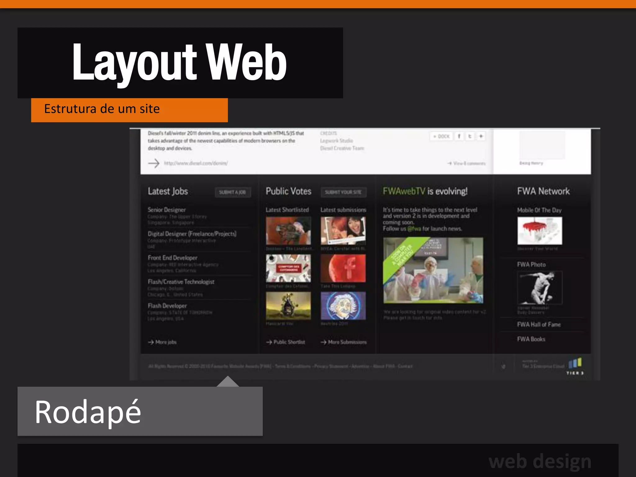 Layout Web
Estrutura de um site




Rodapé
                       web design
 