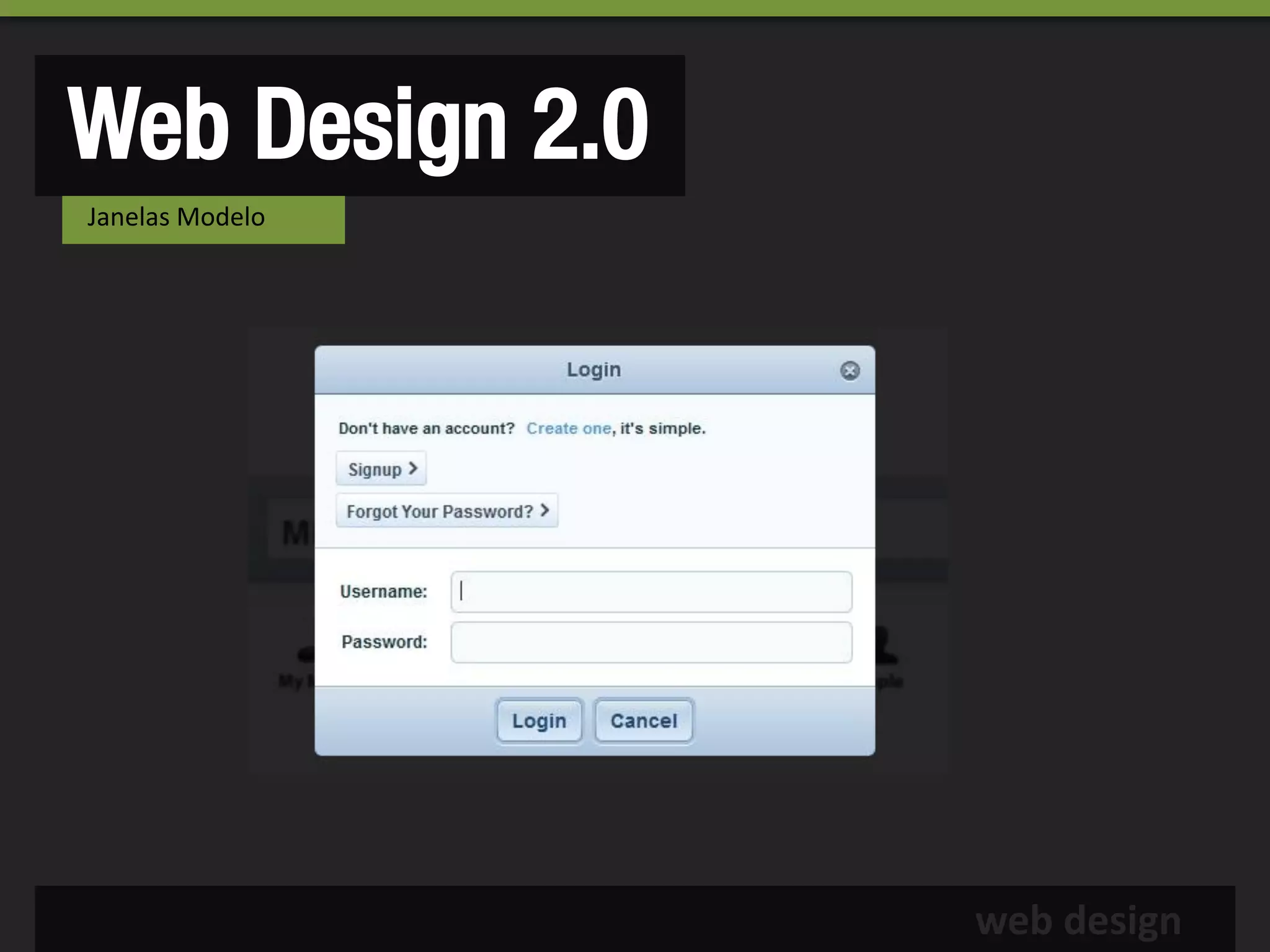 Web Design 2.0
Janelas Modelo




                 web design
 