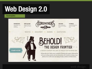 Web Design 2.0
Ilustrações




                 web design
 