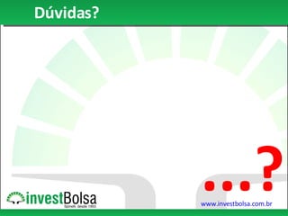 Dúvidas? ...? 