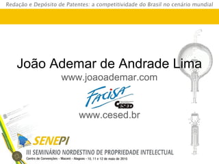 João Ademar de Andrade Lima
www.joaoademar.com
www.cesed.br
 
