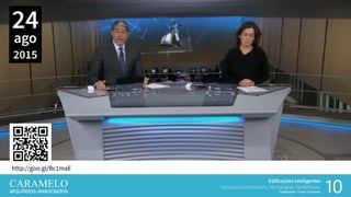 Edificações Inteligentes
Soluções Sustentáveis, Tecnologias, Tendências.
Palestrante: Frank Caramelo 1010
Edificações Inteligentes
Soluções Sustentáveis, Tecnologias, Tendências.
Palestrante: Frank Caramelo
http://goo.gl/Bc1maE
24
ago
2015
 