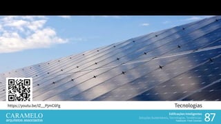 Edificações Inteligentes
Soluções Sustentáveis, Tecnologias, Tendências.
Palestrante: Frank Caramelo 8787
Tecnologiashttps://youtu.be/IZ__PjmC6Fg
Edificações Inteligentes
Soluções Sustentáveis, Tecnologias, Tendências.
Palestrante: Frank Caramelo
 