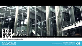 Edificações Inteligentes
Soluções Sustentáveis, Tecnologias, Tendências.
Palestrante: Frank Caramelo 8989
https://youtu.be/AALYQhjb3OA
Edificações Inteligentes
Soluções Sustentáveis, Tecnologias, Tendências.
Palestrante: Frank Caramelo
 
