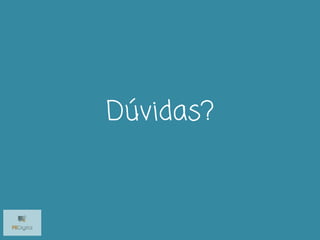 Dúvidas?
 