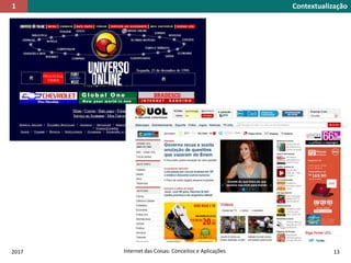 Contextualização1
2017 Internet das Coisas: Conceitos e Aplicações 13
 