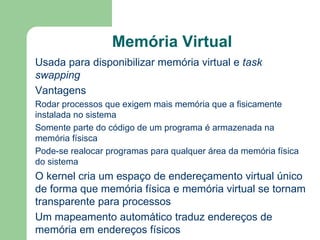 Controla os  filesystems , apresentando qualquer dispositivo de armazenamento numa forma padronizada 