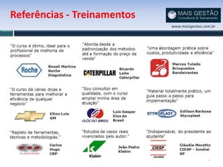 Referências - Treinamentos
                             www.maisgestao.com.br




                                              3
 