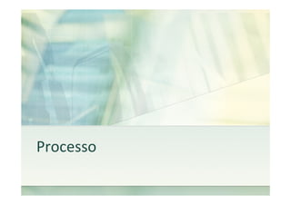 Processo
 